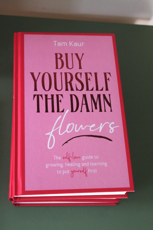 Buy Yourself The Damn Flowers